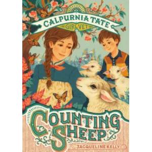 Counting Sheep: Calpurnia Tate, Girl Vet | Jacqueline Kelly, Teagan White, Jennifer L. Meyer (ISBN: 9781250129451)