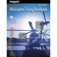 Helicopter Flying Handbook: Faa-H-8083-21b Federal Aviation Administration FAA/AvPaperback