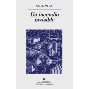 Un incendio invisible | Sara Mesa (ISBN: 9788433998286)