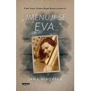Jmenuji se Eva… - Jana Mirovská
