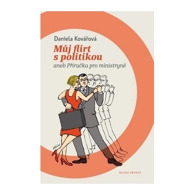 Můj flirt s politikou - Daniela Kovářová