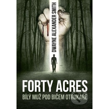 Forty Acres - Daniel Smith