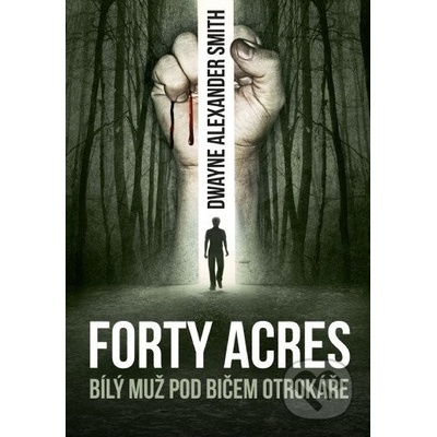 Forty Acres - Daniel Smith
