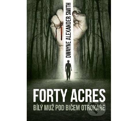 Forty Acres - Daniel Smith