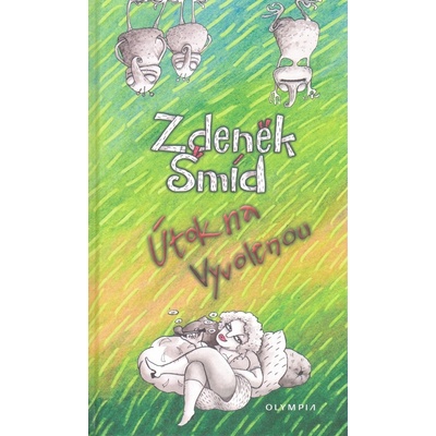 Útok na vyvolenou - Zdeněk Šmíd