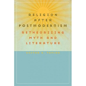 Religion After Postmodernism | Victor E. Taylor (ISBN: 9780813927626)
