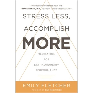 Stress Less, Accomplish More: Meditation for Extraordinary Performance (ISBN: 9780062747501)