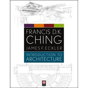 Introduction to Architecture | Francis D K Ching (ISBN: 9781118142066)
