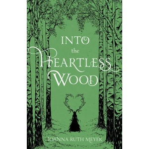 Into the Heartless Wood (ISBN: 9781645676386)