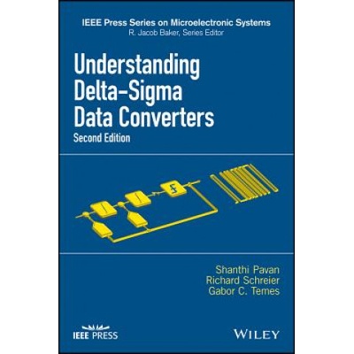 Understanding Delta-Sigma Data Converters, Second Edition | Gabor C. Temes, Richard Schreier, Shanthi Pavan
