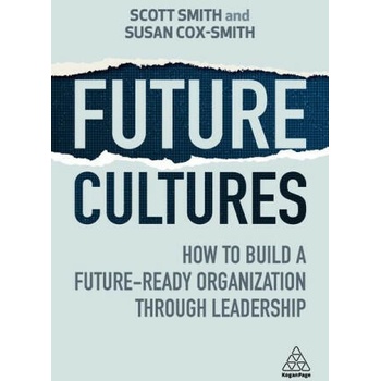 Image 1 of Future Cultures: How to Build a Future-Ready Organization Through Leadership | Susan Cox-Smith