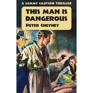 This Man is Dangerous: A Lemmy Caution Thriller (ISBN: 9781914150852)