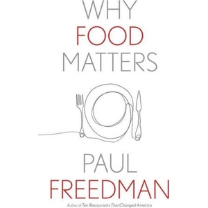 Why Food Matters | Paul Freedman (ISBN: 9780300268089)