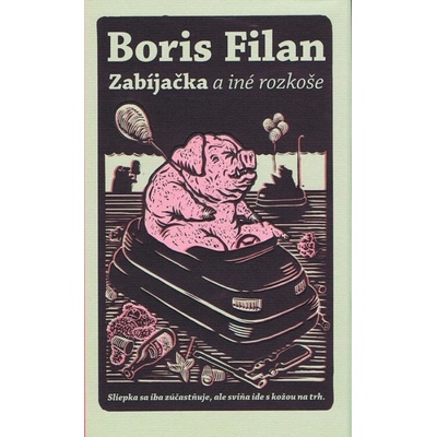 Zabíjačka a iné rozkoše - Boris Filan