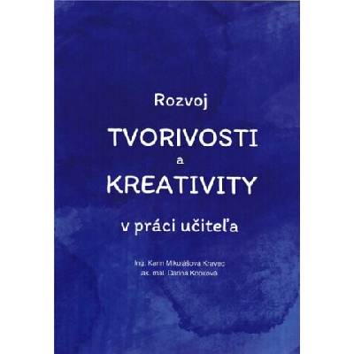 Rozvoj tvorivosti a kreativity v práci učiteľa