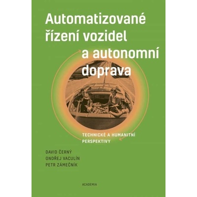 Automatizované řízení vozidel a autonomní doprava - Černý David, Vaculín Ondřej, Zámečník Petr