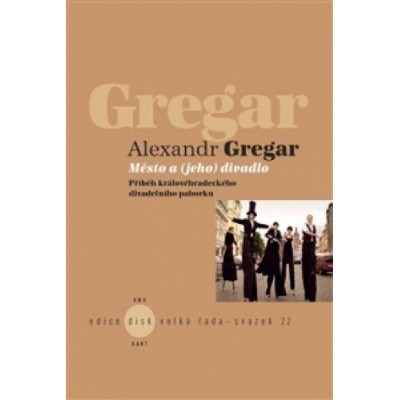 Město a jeho divadlo - Alexandr Gregar