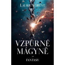Vzpurné mágyně - Laurie Forest