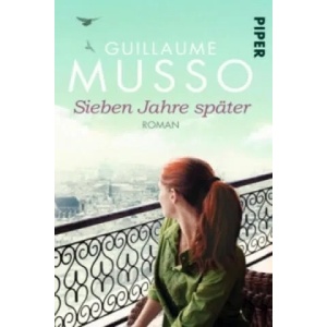 Sieben Jahre später | Guillaume Musso, Eliane Hagedorn, Bettina Runge (ISBN: 9783492305198)
