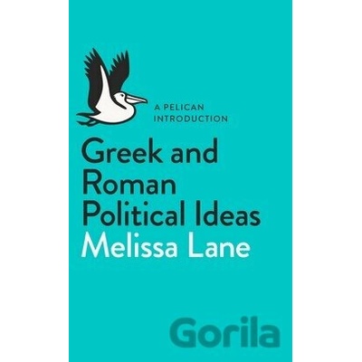 Greek and Roman Political Ideas - Melissa Lane