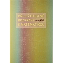 VOPĚNKA Petr - Příležitostné rozpravy s matematikou