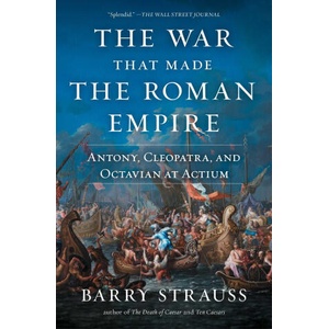 War That Made the Roman Empire | Strauss, Barry (2023)
