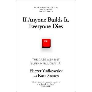 If Anyone Builds It Everyone Dies (2025)
