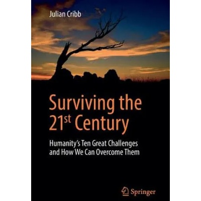 Surviving the 21st Century | Julian Cribb