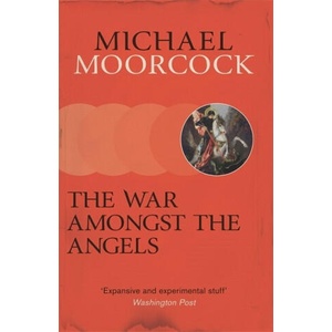 War Amongst the Angels | Michael Moorcock (2019)