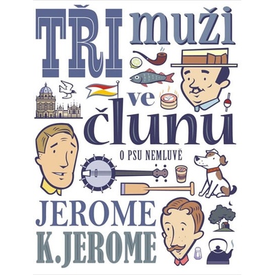 Tři muži ve člunu Jerome Klapka Jerome