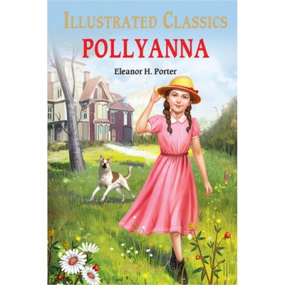 Pollyanna: Illustrated Abridged Children Classics English Novel with Review Questions (Hardback)