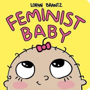 Feminist Baby (ISBN: 9781484778586)