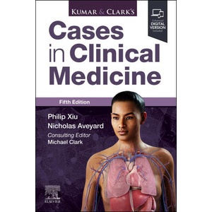 Kumar & Clark's Cases in Clinical Medicine | Philip Xiu, Nicholas Aveyard (ISBN: 9780443261893)