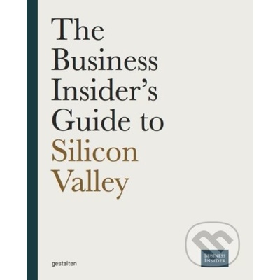 The Business Insiders Guide to Silicon Valley - Christoph Keese