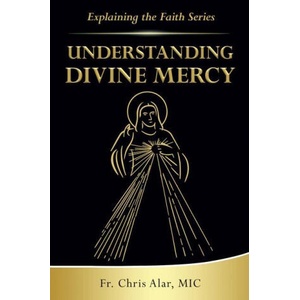 Understanding Divine Mercy | Alar, Father Chris, MIC (ISBN: 9781596145399)