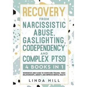 Recovery from Narcissistic Abuse, Gaslighting, Codependency and Complex PTSD (ISBN: 9781959750017)