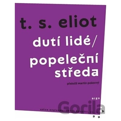 Dutí lidé / Popeleční středa - T. S. Eliot