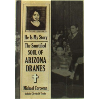 He Is My Story The Sancti - Arizona Dranes CD
