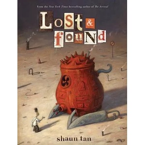 Lost & Found: Three by Shaun Tan | Shaun Tan (ISBN: 9780545229241)