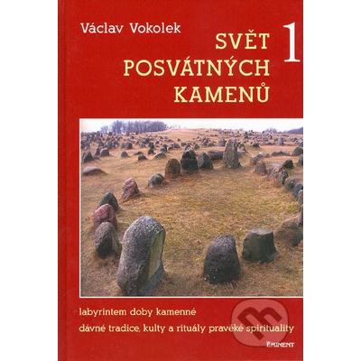 Svět posvátných kamenů 1 - Václav Vokolek