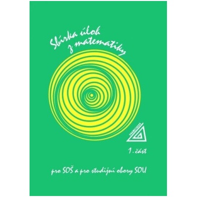 Sbírka úloh z matematiky pro SOŠ a SO SOU, 1. část
