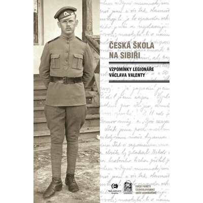 Česká škola na Sibiři - Vzpomínky legionáře Václava Valenty