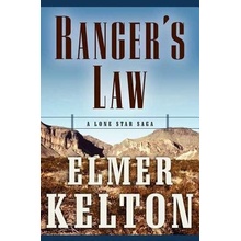 Rangers Law: A Lone Star Saga Kelton Elmer