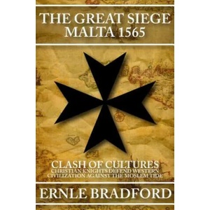 Great Siege, Malta 1565 | Ernle Bradford (ISBN: 9781497637863)