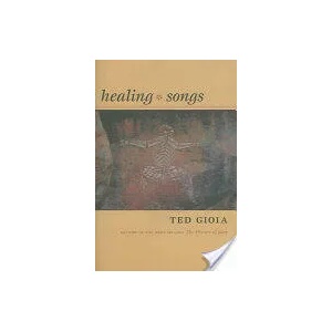 Healing Songs | Ted Gioia (ISBN: 9780822337027)