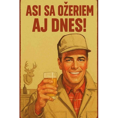 Ceduľa Asi sa ožeriem aj dnes!