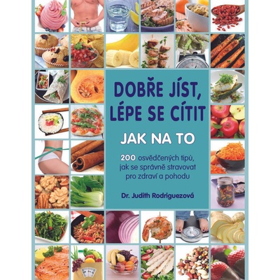 Dobře jíst, lépe se cítit - Jak na to - Judith Rodriguezová