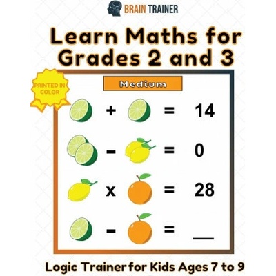 Learn Maths For Grade 2 and 3 - Logic Trainer For Kids Ages 7 to 9