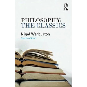 Philosophy: The Classics | Nigel Warburton (2014)