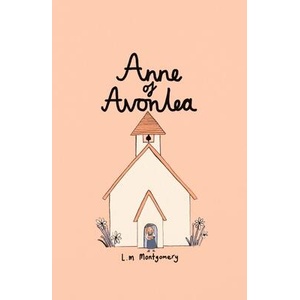 Anne of Avonlea (Collector's Edition) | Lucy Montgomery (ISBN: 9781840228526)